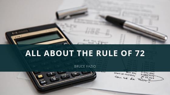 All About The Rule Of 72 Bruce Fazio