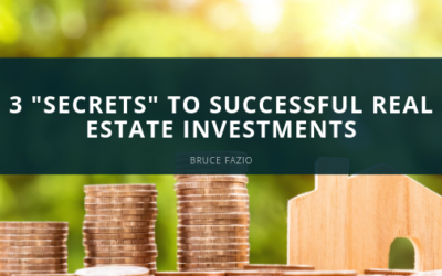 3 “Secrets” to Successful Real Estate Investments