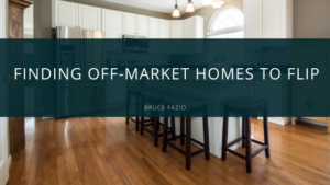Finding Off Market Homes To Flip