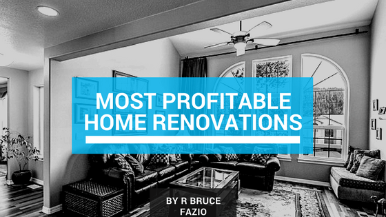 Most Profitable Home Renovations By R Bruce Fazio