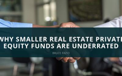 Why Smaller Real Estate Private Equity Funds are Underrated